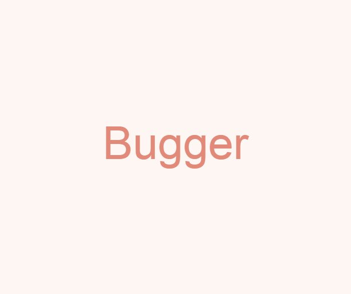 bugger